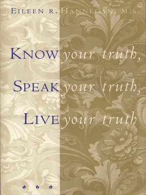 cover image of Know Your Truth, Speak Your Truth, Live Your Truth